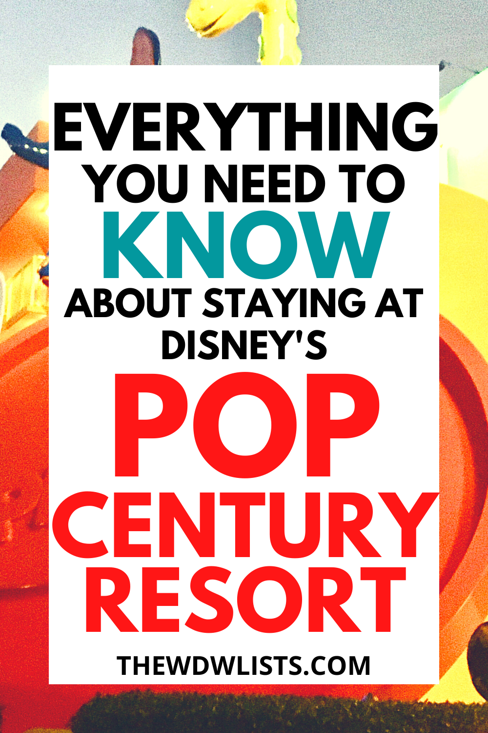 Everything You Need to Know: Disney’s Pop Century Resort